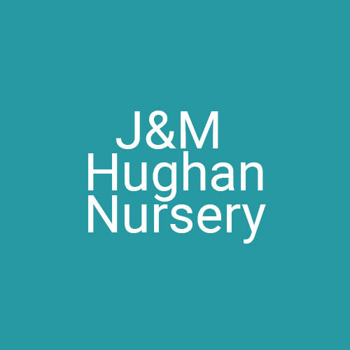 Hughan Nursery J+M Hughan Nursery